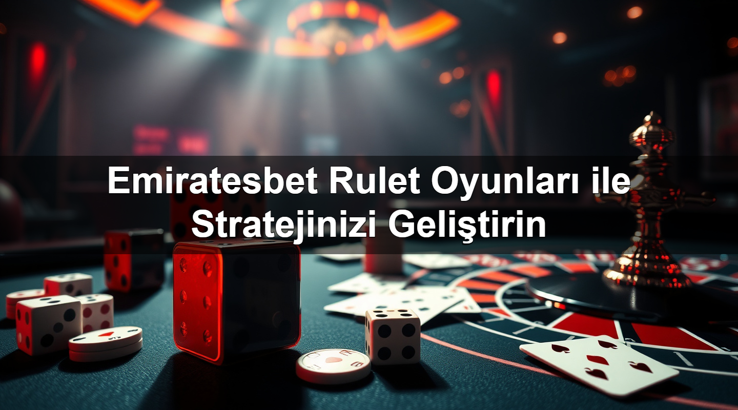 emiratesbet rulet oyunlar ile stratejinizi geli tirin 1783301165458